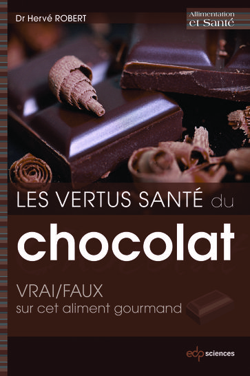 Les vertus santé du chocolat: VRAI/FAUX sur cet aliment gourmand - Robert Hervé
