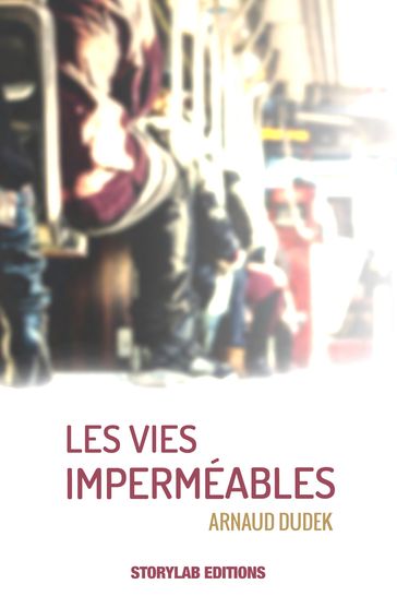 Les vies imperméables - Arnaud Dudek