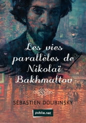Les vies parallèles de Nikolaï Bakhmaltov
