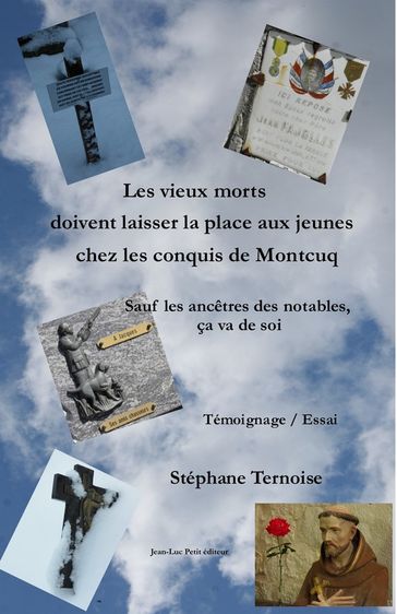 Les vieux morts doivent laisser la place aux jeunes chez les conquis de Montcuq - Stéphane Ternoise