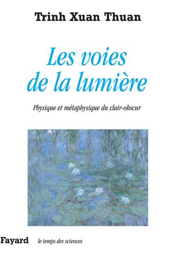 Les voies de la lumière - Trinh Xuan Thuan