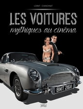 Les voitures mythiques du cinéma - Tome 1