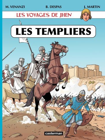 Les voyages de Jhen - Les Templiers - Benoît Despas - Jacques Martin - Marco Venanzi