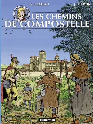 Les voyages de Jhen - Sur les chemins de Compostelle - Arnaud Delacroix - Jacques Martin - Yves Plateau
