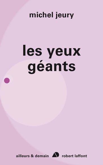 Les yeux géants - Michel JEURY