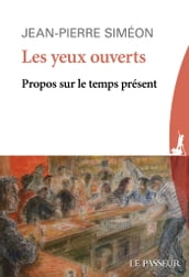 Les yeux ouverts - Propos sur le temps présent