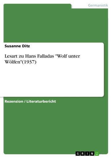 Lesart zu Hans Falladas 'Wolf unter Wölfen'(1937) - Susanne Ditz