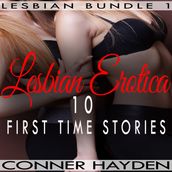Lesbian Erotica 10 First Time Stories (Lesbian Bundle)
