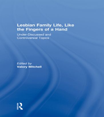 Lesbian Family Life, Like the Fingers of a Hand