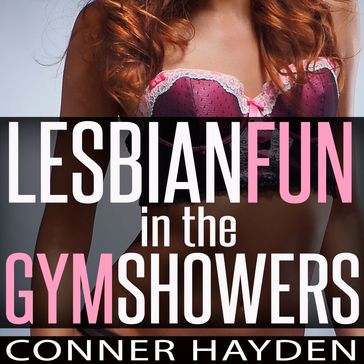 Lesbian Fun in the Gym Showers - Conner Hayden