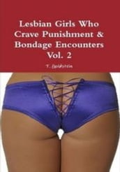 Lesbian Girls Who Crave Punishment & Bondage Encounters Vol. 2