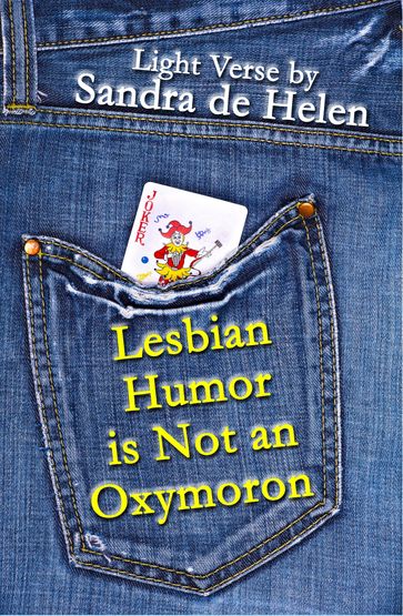 Lesbian Humor is Not an Oxymoron - Sandra de Helen