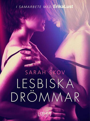 Lesbiska drömmar - erotisk novell - Sarah Skov