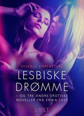 Lesbiske drømme og tre andre erotiske noveller fra Erika Lust
