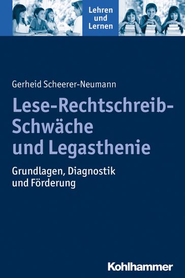Lese-Rechtschreib-Schwäche und Legasthenie - Andreas Gold - Cornelia Rosebrock - Gerheid Scheerer-Neumann - Renate Valtin - Rose Vogel