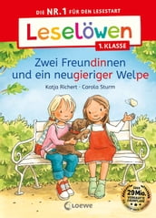 Leselöwen 1. Klasse - Zwei Freundinnen und ein neugieriger Welpe