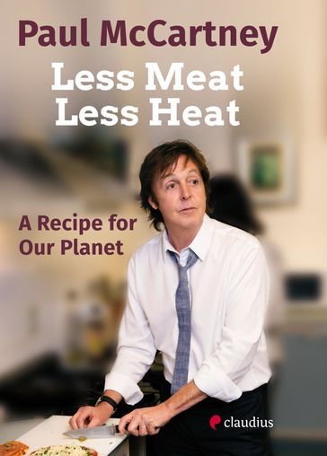 Less Meat, Less Heat - A Recipe for Our Planet - Paul McCartney