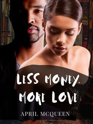 Less Money, More Love - April McQueen