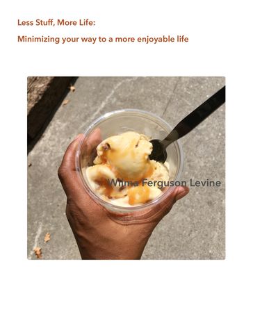 Less Stuff, More Life: Minimizing Your Way to a More Enjoyable Life - Wilma Ferguson Levine