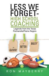 Less We Forget-High School Coaching