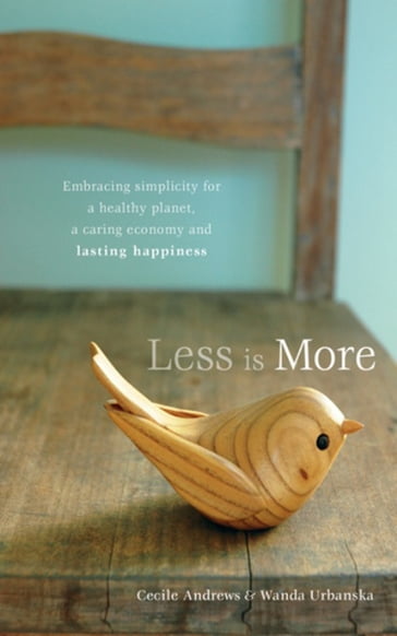 Less is More - Cecile Andrews - Wanda Urbanska