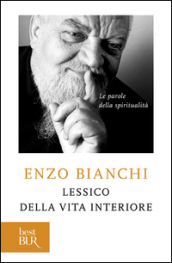 Lessico della vita interiore. Le parole della spiritualità