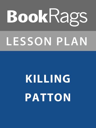 Lesson Plan: Killing Patton - BookRags