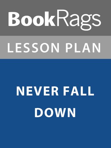 Lesson Plan: Never Fall Down - BookRags