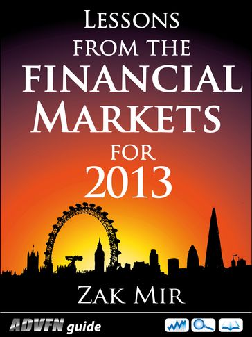 Lessons From The Financial Markets For 2013 - Zak Mir
