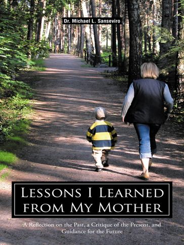 Lessons I Learned from My Mother - Dr. Michael L. Sanseviro