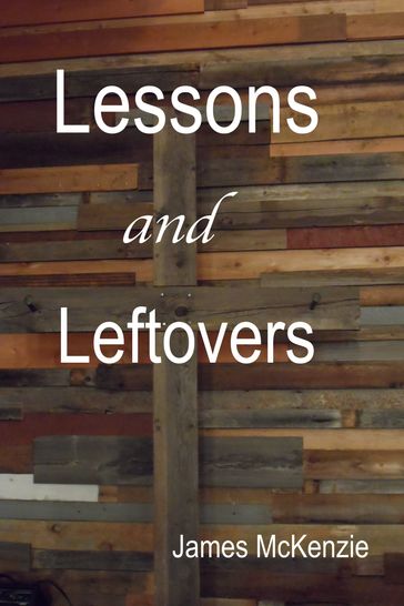 Lessons and Leftovers - James McKenzie