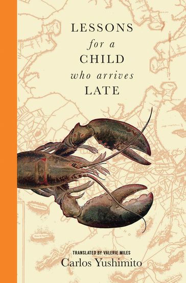 Lessons for a Child Who Arrives Late - Carlos Yushimito
