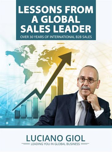 Lessons from a global sales leader over 30 year of international B2B sales - Luciano Giol