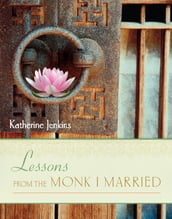 Lessons from the Monk I Married