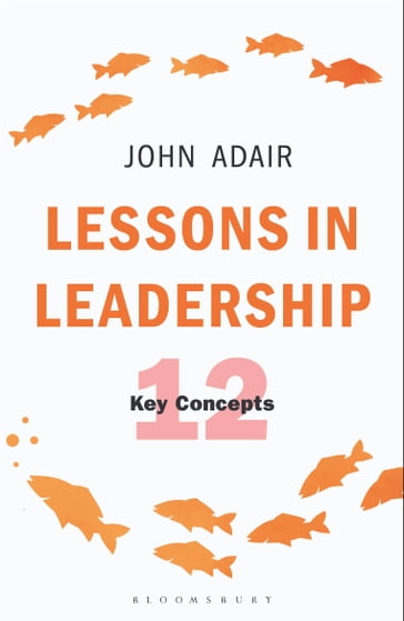 Lessons in Leadership - John Adair
