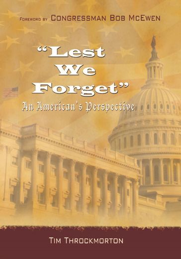 Lest We Forget: An American's Perspective - Tim Throckmorton
