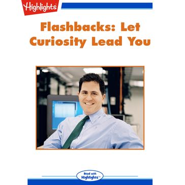 Let Curiosity Lead You - Michael Dell