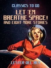 Let  Em Breathe Space! And eight more stories