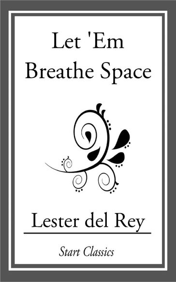 Let 'Em Breathe Space - Lester Del Rey