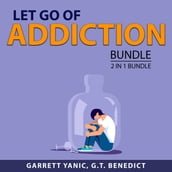 Let Go of Addiction Bundle, 2 in 1 Bundle
