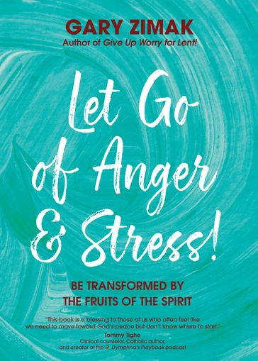 Let Go of Anger and Stress! - Gary Zimak