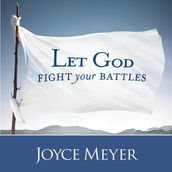 Let God Fight Your Battles