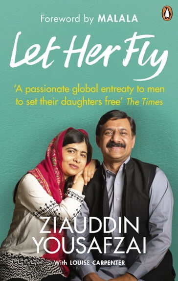 Let Her Fly - Louise Carpenter - Ziauddin Yousafzai