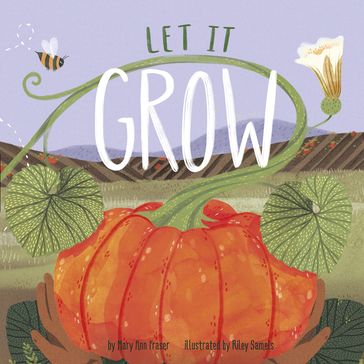 Let It Grow - Mary Ann Fraser