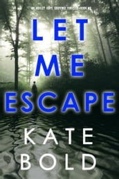 Let Me Escape (An Ashley Hope Suspense ThrillerBook 6)