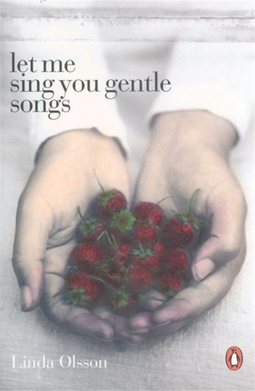 Let Me Sing You Gentle Songs - Linda Olsson