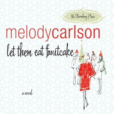 Let Them Eat Fruitcake - Melody Carlson