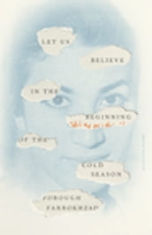 Let Us Believe in the Beginning of the Cold Season: Selected Poems