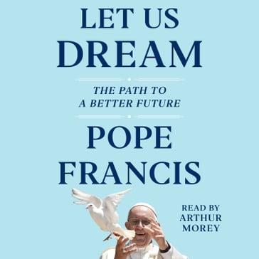 Let Us Dream - Francis Pope