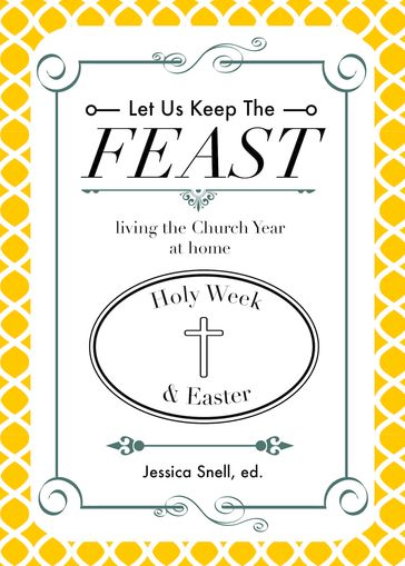 Let Us Keep The Feast - Jennifer Snell - Jessica Snell - Lindsay Marshall